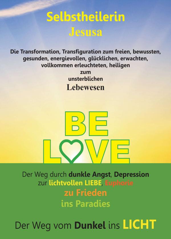 BE LOVE - Ratgeber weist einen Weg aus Dunkelheit und negativen Gedankenwelten
