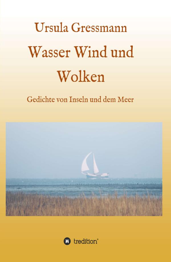 Wasser Wind und Wolken - Gedichte von Inseln und dem Meer