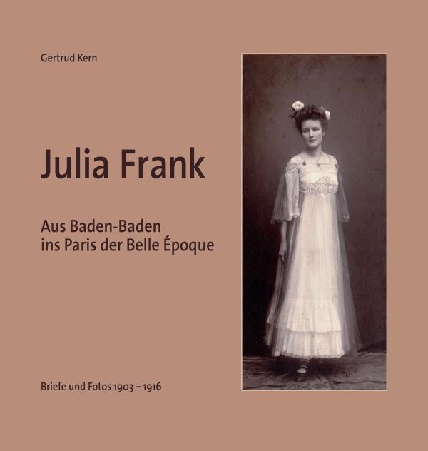 Julia Frank - Biografie eines Frauenlebens in der märchenhaften Welt des Adels