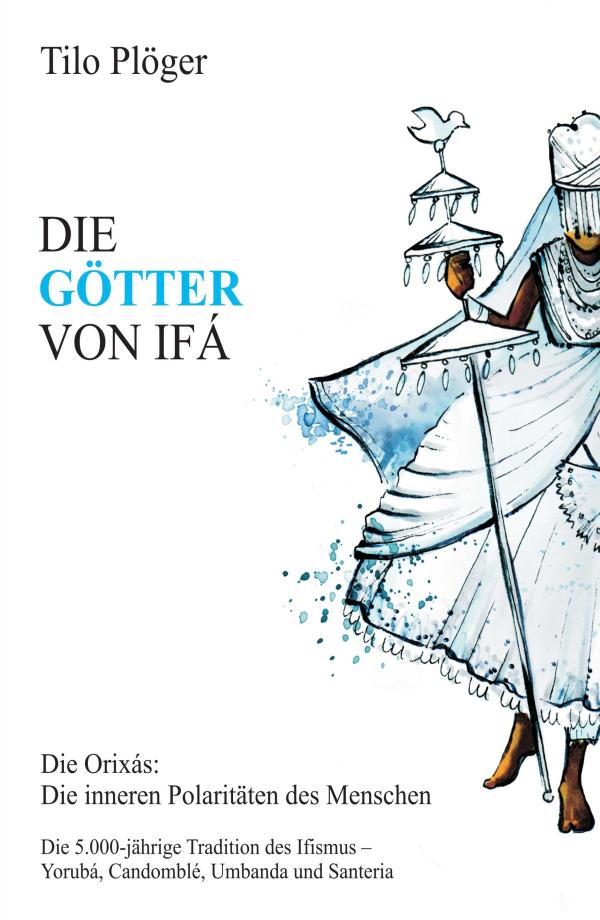 DIE GÖTTER VON IFÁ - die Sagen der Götter von Ifá
