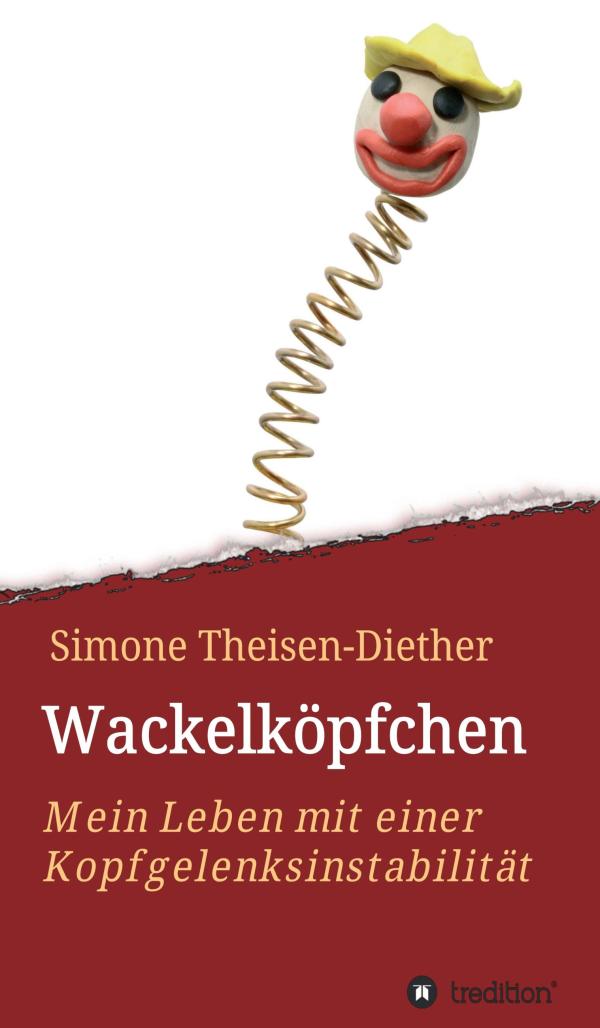 Wackelköpfchen - mitreißende Autobiografie über die Kopfgelenksinstabilität