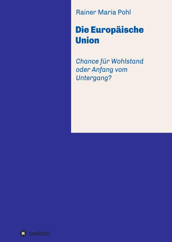 Die Europäische Union - Chance oder Anfang vom Untergang?