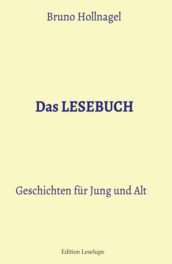 Lesebuch - Kurzgeschichten und Märchen für Große und noch nicht Große