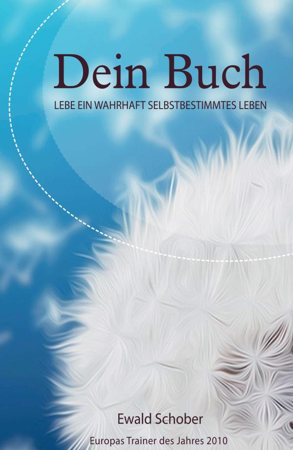 Dein Buch - Ratgeber für ein selbstbestimmtes Leben