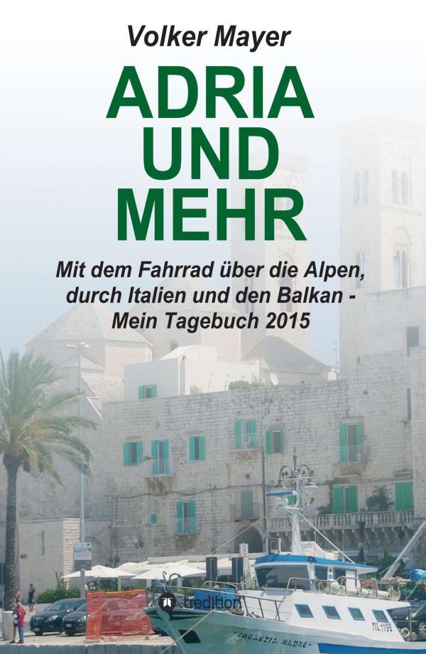 Adria und mehr - Reisebericht nimmt uns mit auf eine erlebnisreiche Radtour