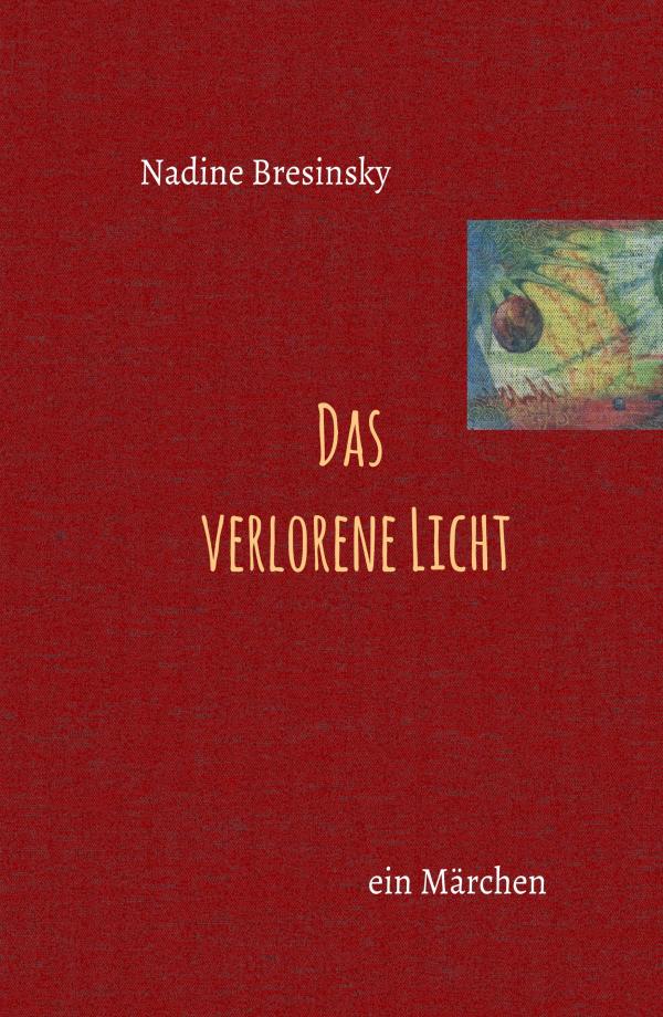 Das verlorene Licht - Märchen über die Suche nach dem Mondlicht	