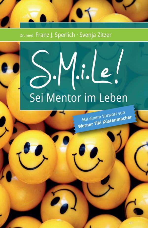 S.M.i.Le! - So werden Sie zum eigenen Mentor!
