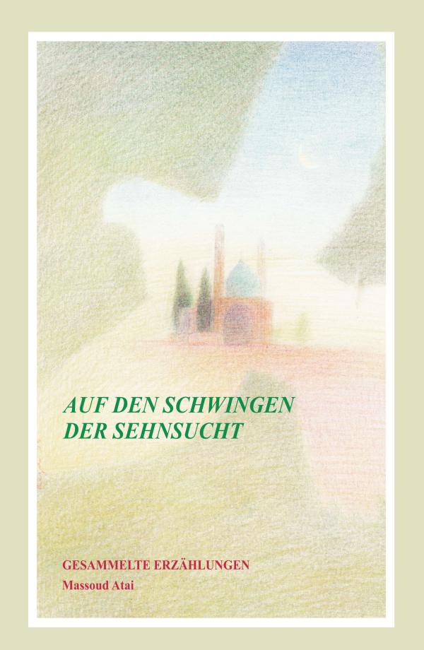 Auf den Schwingen der Sehnsucht - Denkanstöße und anregende Kurzgeschichten