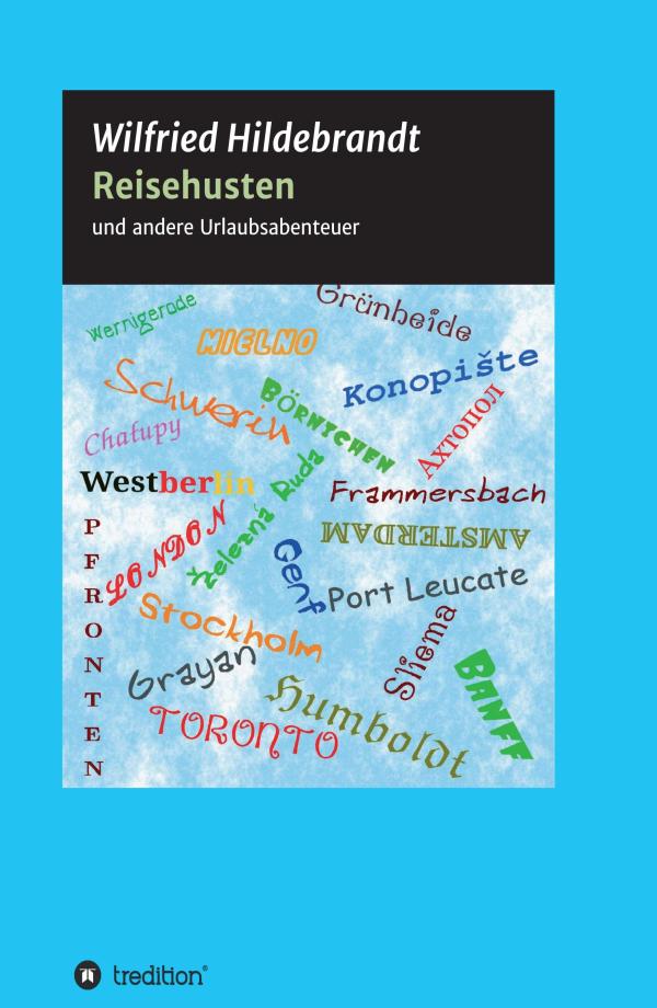 Reisehusten - humorvoller Reisebericht führt uns rund um die Welt