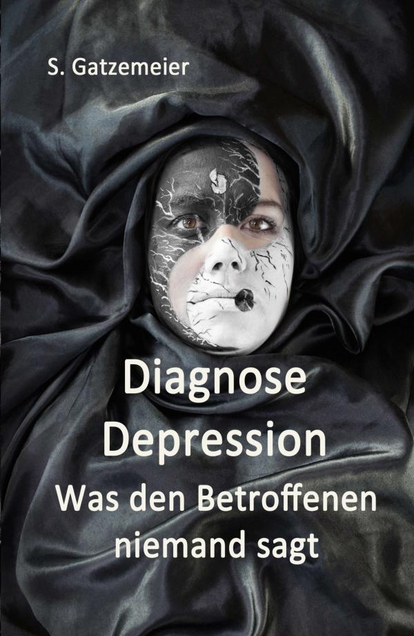Diagnose Depression - Antworten auf Fragen, die meist niemand beantwortet	