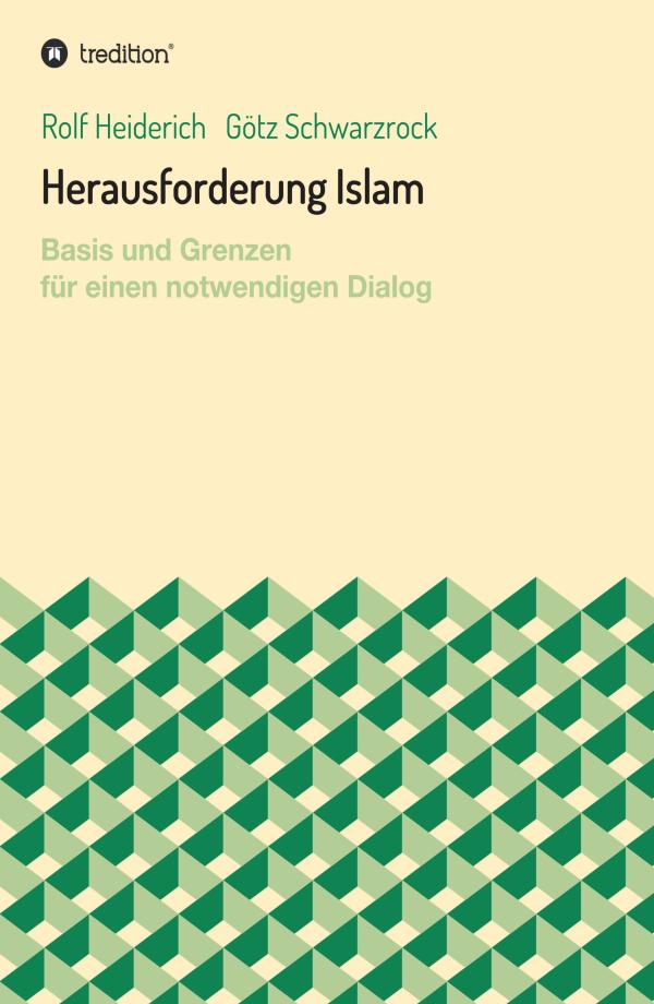 Herausforderung Islam - strukturiertes Grundwissen über den Islam	