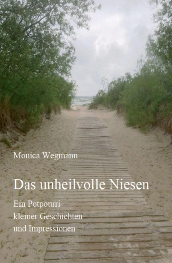 Das unheilvolle Niesen - ein Potpourri kaleidoskopischer Geschichten und Impressionen	