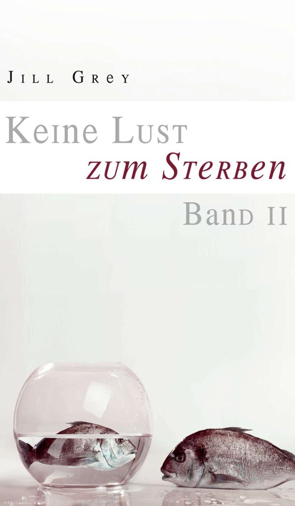 Keine Lust zum Sterben Bd. II - Autobiographie über Drogen, Entzug, Scham und Vergebung