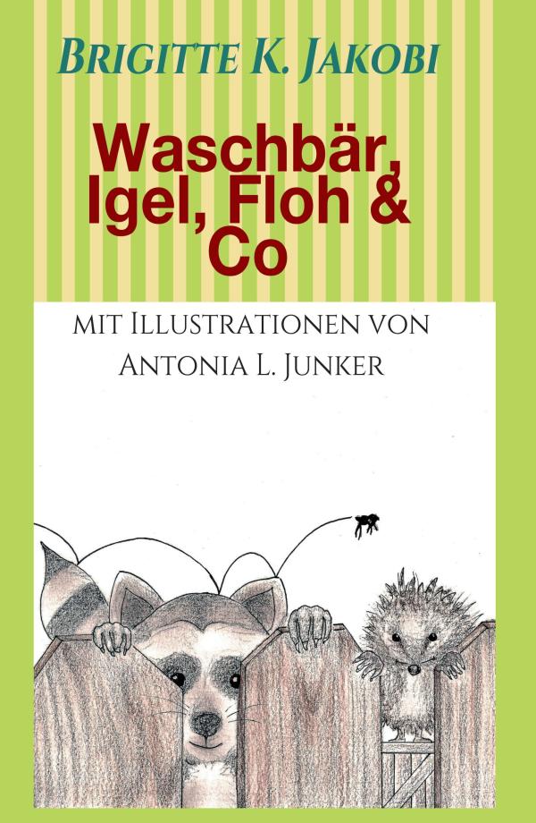 Waschbär, Igel, Floh & Co - unterhaltsame Erzählungen zum Lesen und Vorlesen	