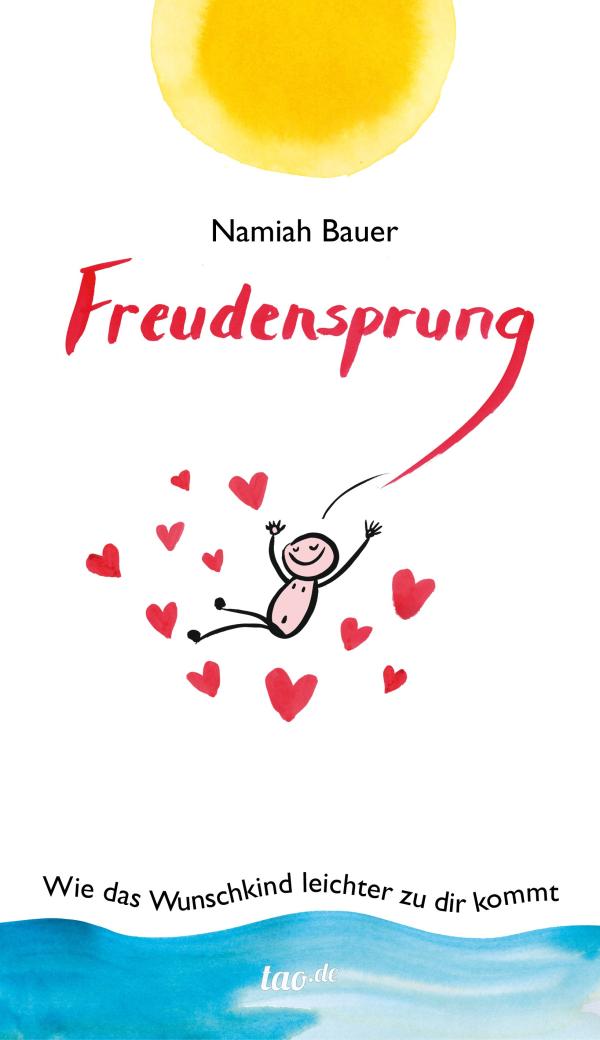 Sehnsucht Baby: Kinderwunschwunschexpertin Namiah Bauer zeigt neue Wege zum Wunschkind auf 