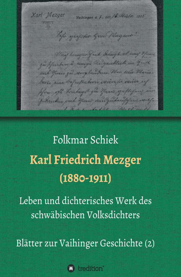 Karl Friedrich Mezger - Leben und Werk des schwäbischen Volksdichters