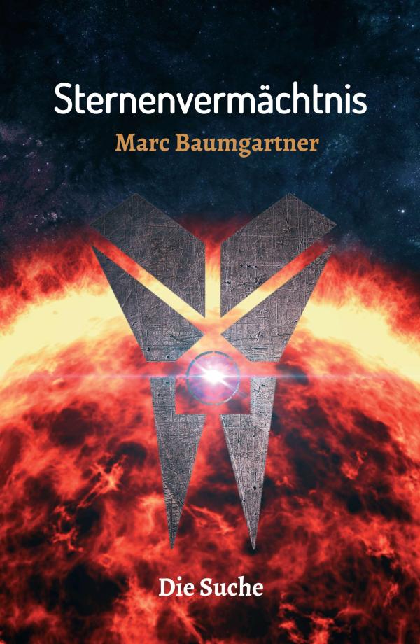 Sternenvermächtnis 2- Science Fiction-Roman inszeniert den atemlosen Kampf gegen die Hüter des Lichtes