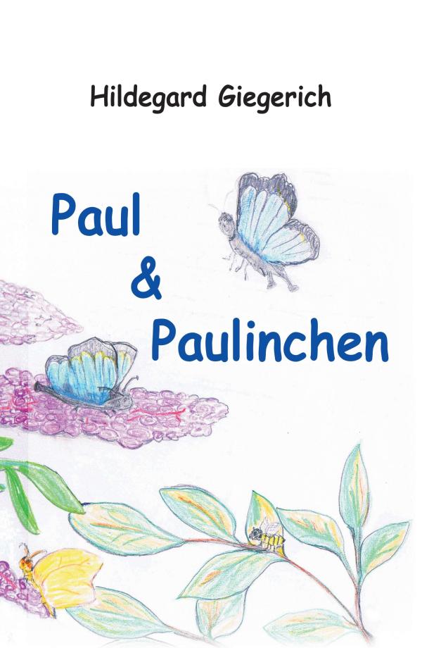 Paul & Paulinchen - ein kunterbuntes Vorlesebuch für Kinder, das die Neugier fördert