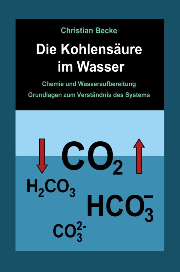 Die Kohlensäure im Wasser - Grundlagen zum chemischen Verständnis des Wasseraufbereitungssystems