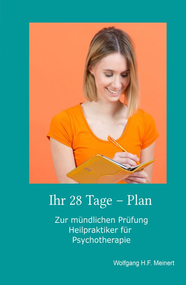 Ihr 28 Tage - Plan - effektive Prüfungsvorbereitung für Heilpraktiker aus der Psychotherapie	