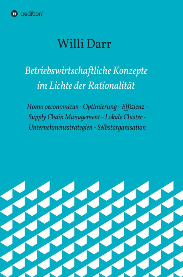 Betriebswirtschaftliche Ansätze kompakt - Fachbuch untersucht Rationalität betriebswirtschaftlicher Ansätze