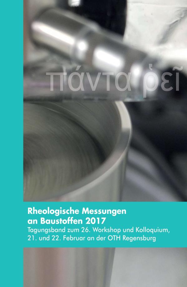Rheologische Messungen an Baustoffen 2017 - Tagungsband zum 26. Workshop und Kolloquium