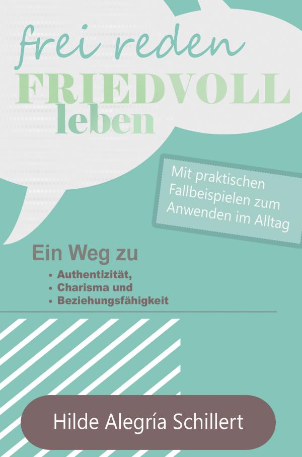 Frei Reden, Friedvoll Leben - Kompass zum inneren Frieden	
