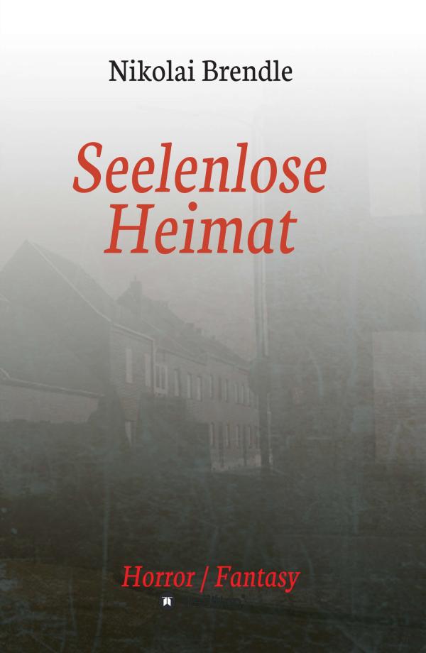  Seelenlose Heimat - ein Zombieroman holt die Bedrohung der Untoten in die deutschen Lande