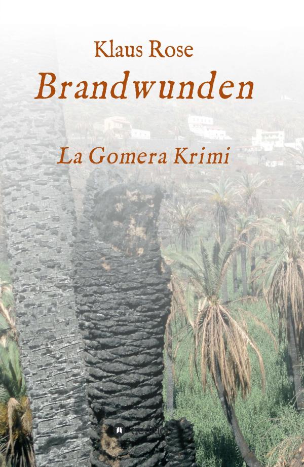 Brandwunden - Krimi mit La Gomera Flair