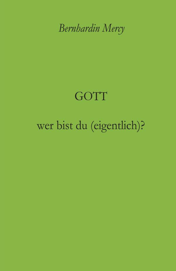 Gott - wer bist du (eigentlich)? - neues Buch macht sich auf die Suche nach Gott	