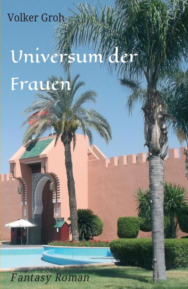 Universum der Frauen - passionierter Fantasy Roman