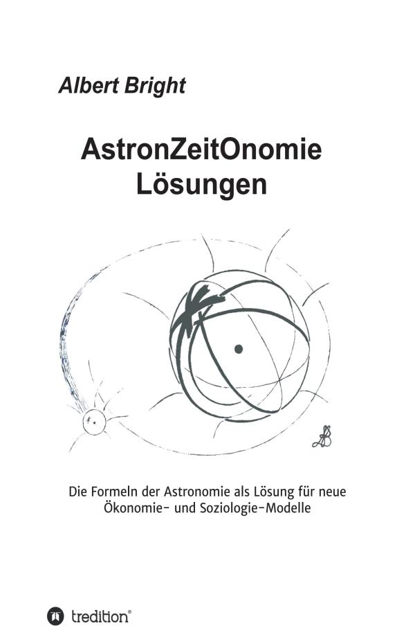 AstronZeitOnomie Lösungen - Sachbuch über Astronomie als Inspiration für die Wirtschaft	