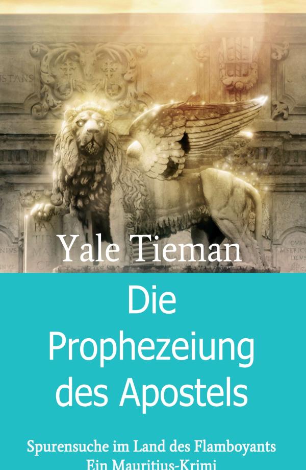 Die Prophezeiung des Apostels - ein Mauritius Krimi	