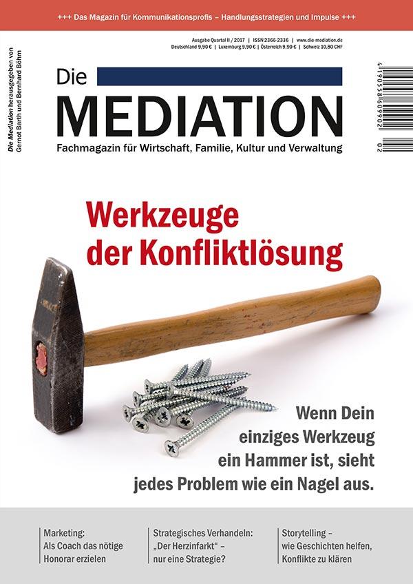 "Werkzeuge der Konfliktlösung" ? Magazin "Die Mediation", Ausgabe Quartal II/2017
