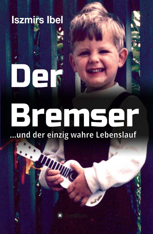 Der Bremser - satirische Autobiografie	