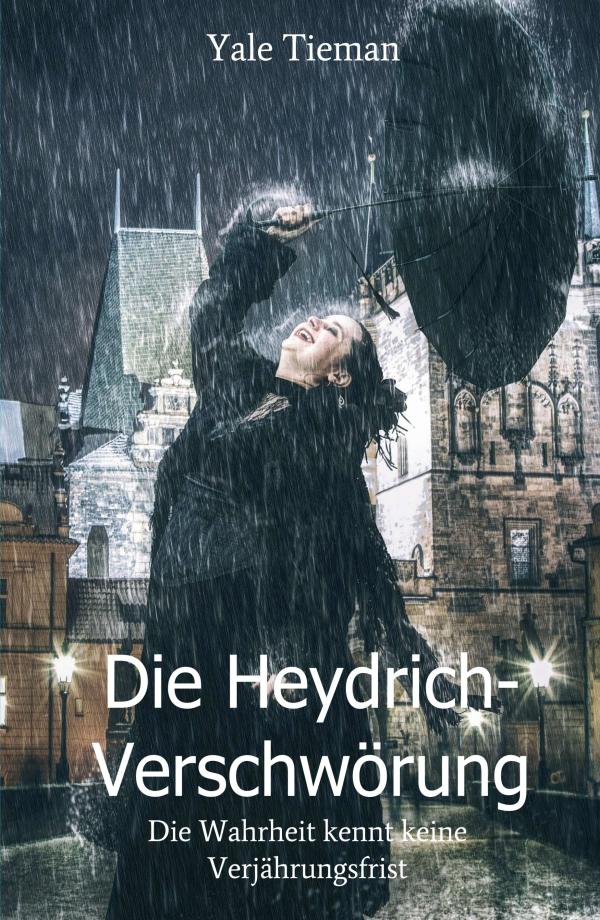 Die Heydrich-Verschwörung - Krimi über historische Attentate und Giftpfeilmorde	