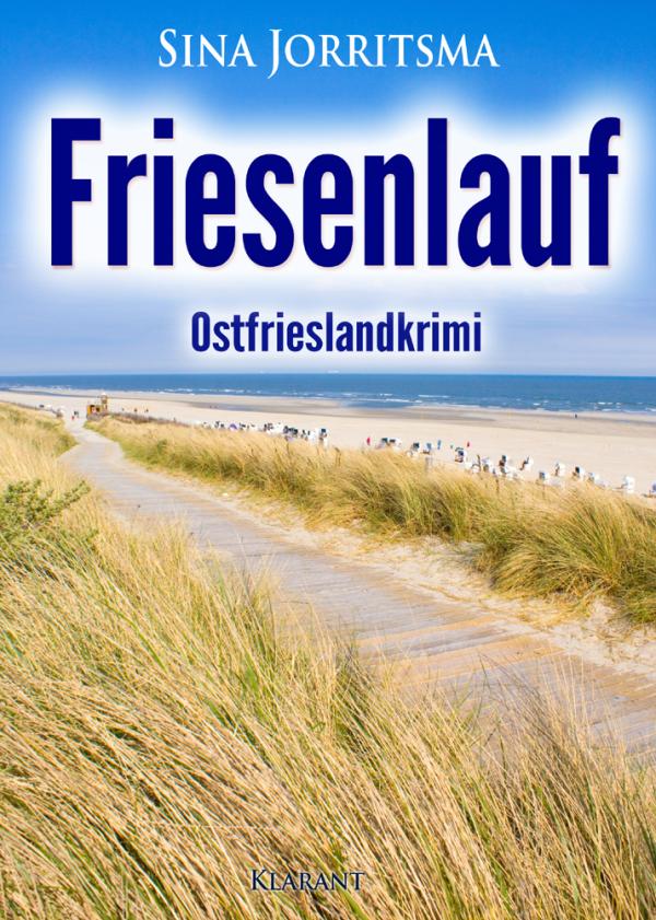 Ostfrieslandkrimi "Friesenlauf" von Sina Jorritsma im Klarant Verlag