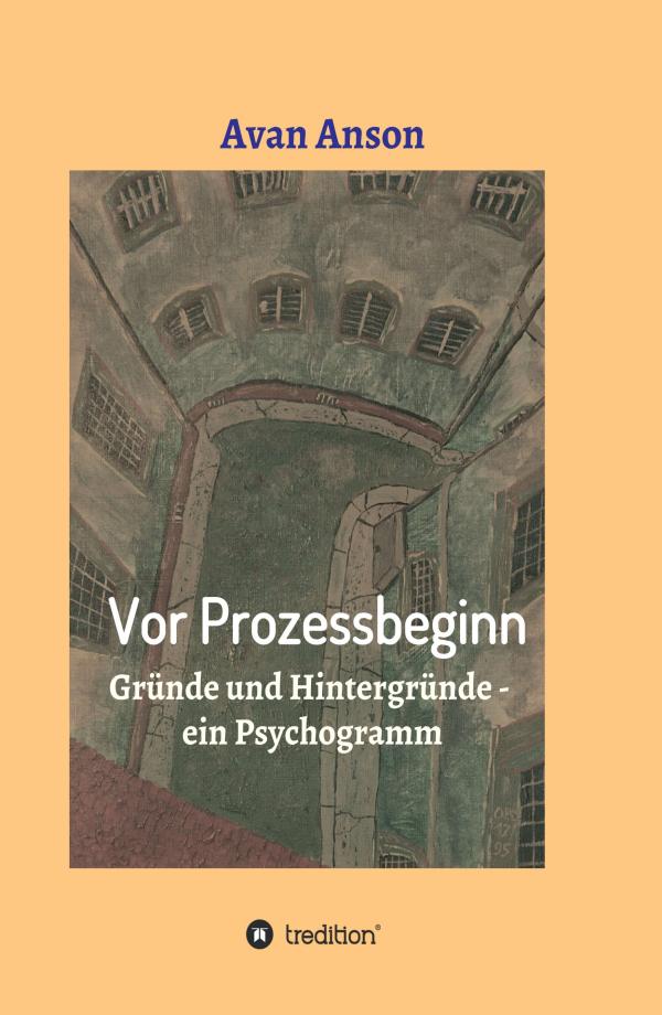 Vor Prozessbeginn - ein Psychogramm