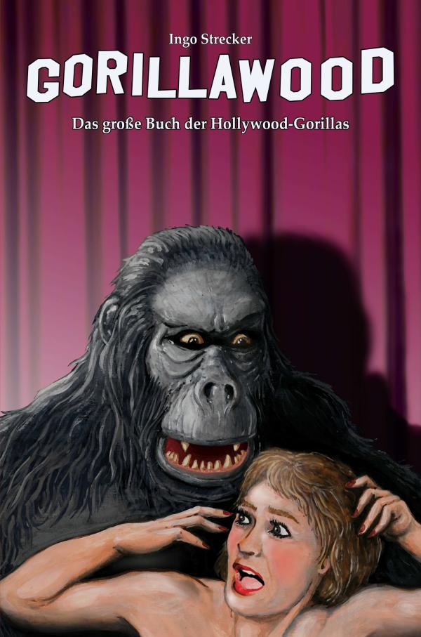 Gorillawood - Hommage an einen der faszinierendsten Hollywoodcharaktere