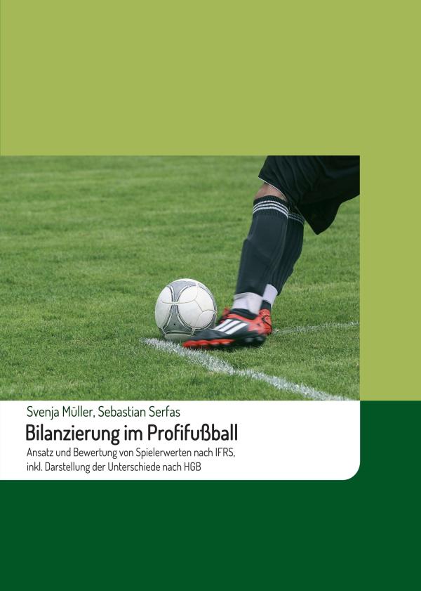 Bilanzierung im Profifußball - Ansatz und Bewertung von Spielerwerten	