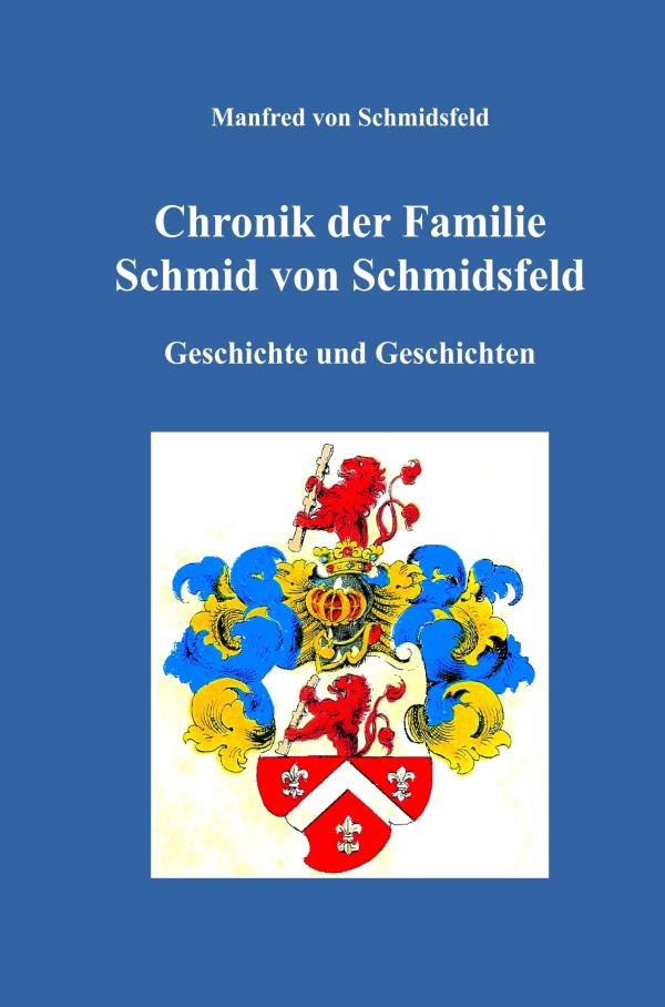 Chronik der Familie Schmid von Schmidsfeld - neues Buch skizziert eine packende Familiengeschichte	