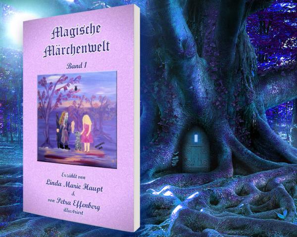 MAGISCHE MÄRCHENWELT: Neues aus der fantastischen Welt der Elfen, Magier, Meerjungfrauen und Fabelwesen