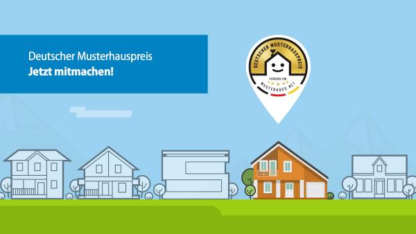 Wer gewinnt beim Deutschen Musterhauspreis 2017? Startschuss für Bewerbungen bis Ende April