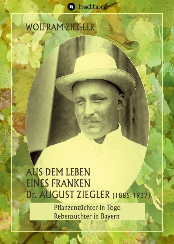 Dr. August Ziegler - Biografie eines Franken