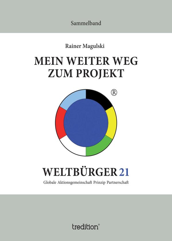  Mein weiter Weg zum Projekt Weltbürger21 - inspirierender Sammelband über die Zukunft unserer Gesellschaft