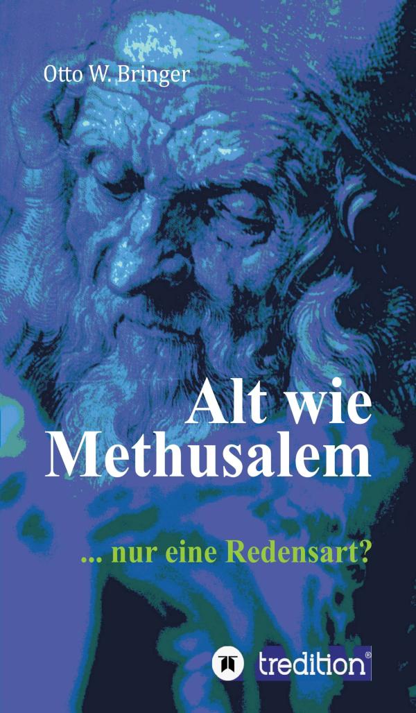 Alt wie Methusalem - die Wahrheit über "ewiges" Leben