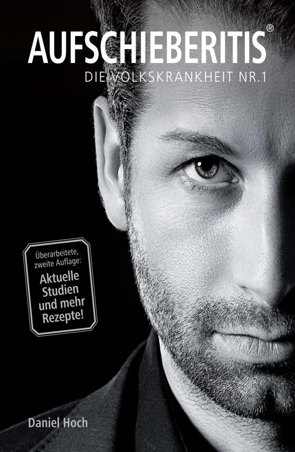 Aufschieberitis - Gibt es ein Mittel gegen die Volkskrankheit Nummer 1?	