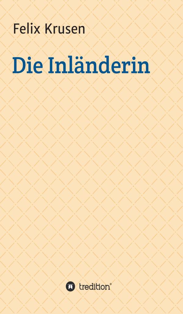 Die Inländerin - romanhafte Biografie rund um Glaubensfragen, Liebe und Immigration