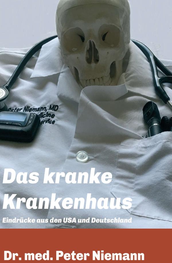 Das kranke Krankenhaus - ein Arzt packt aus