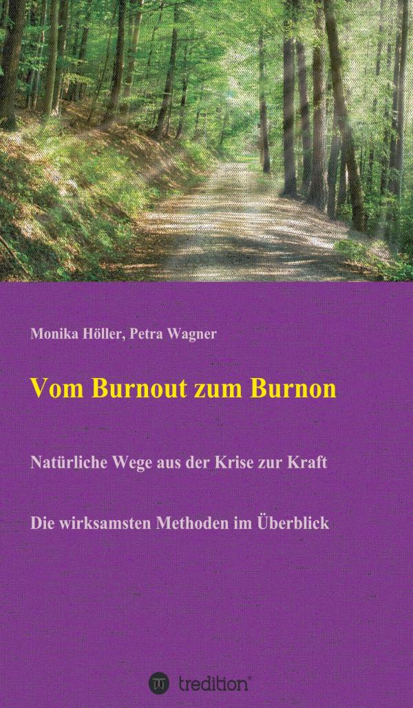 Vom Burnout zum Burnon - natürliche Wege aus der Krise und zu mehr Energie